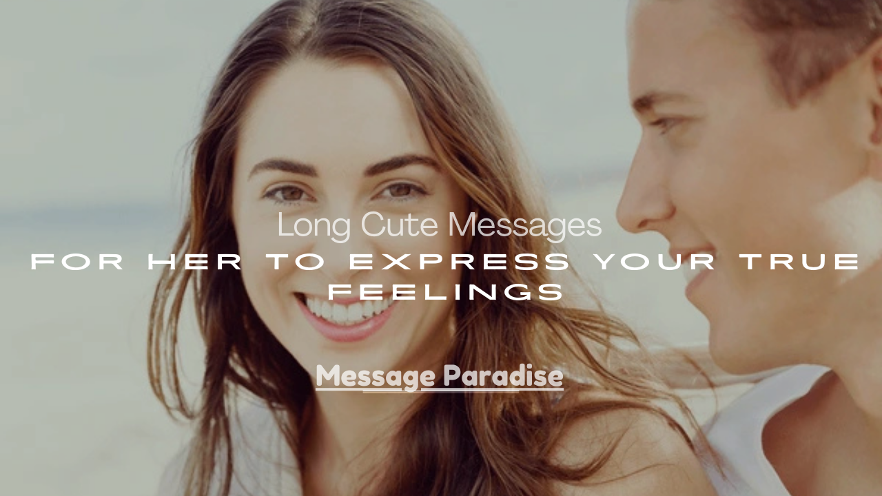 Cute Messages for Her to Express Your True Feelings