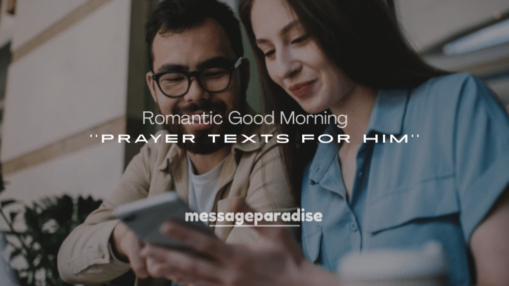 250+ Romantic Good Morning Prayer Texts for Him