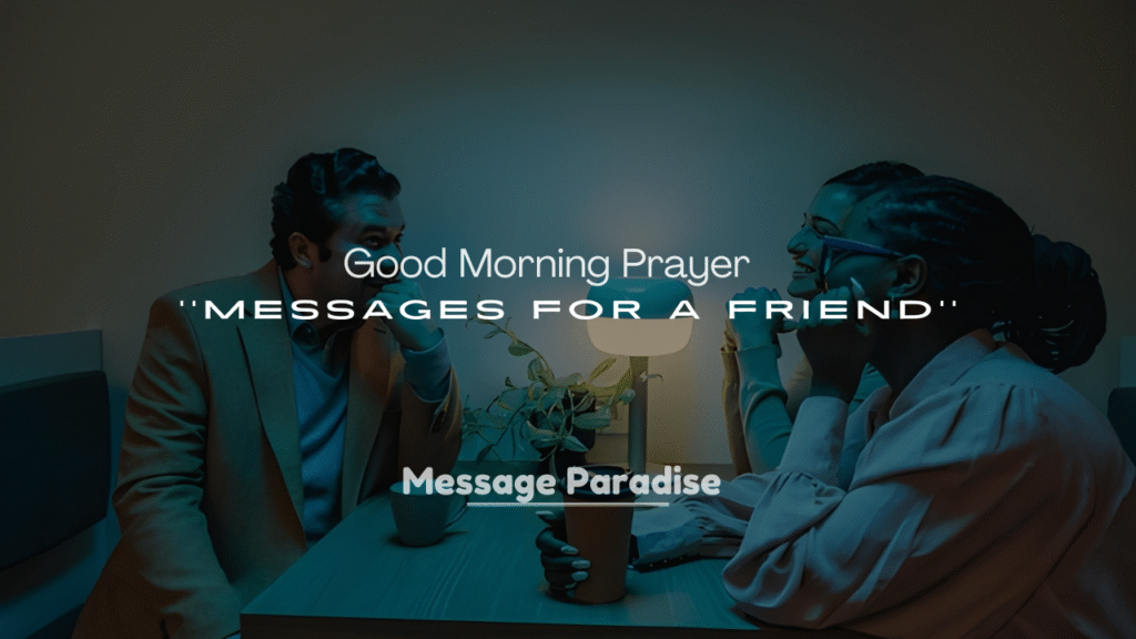 250+ Good Morning Prayer Messages for a Friend