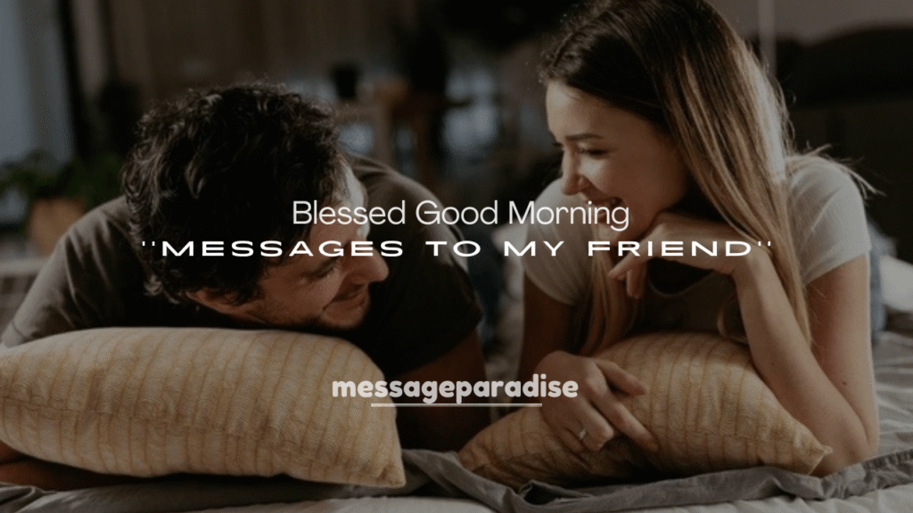 250+ Blessed Good Morning Messages to My Friend