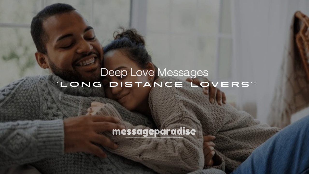 250+ Deep Love Messages for Long Distance Lovers