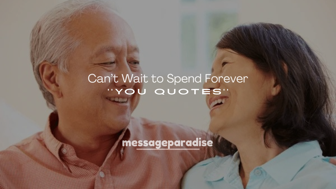 250+ Can’t Wait to Spend Forever with You Quotes