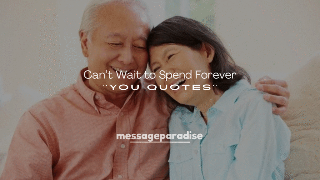 Can’t Wait to Spend Forever with You Quotes