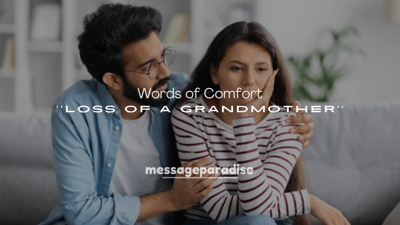 250+ Words of Comfort for the Loss of a Grandmother
