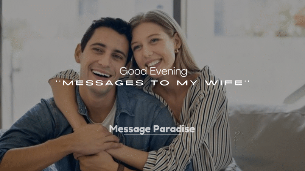 250+ Good Evening Messages to My Wife