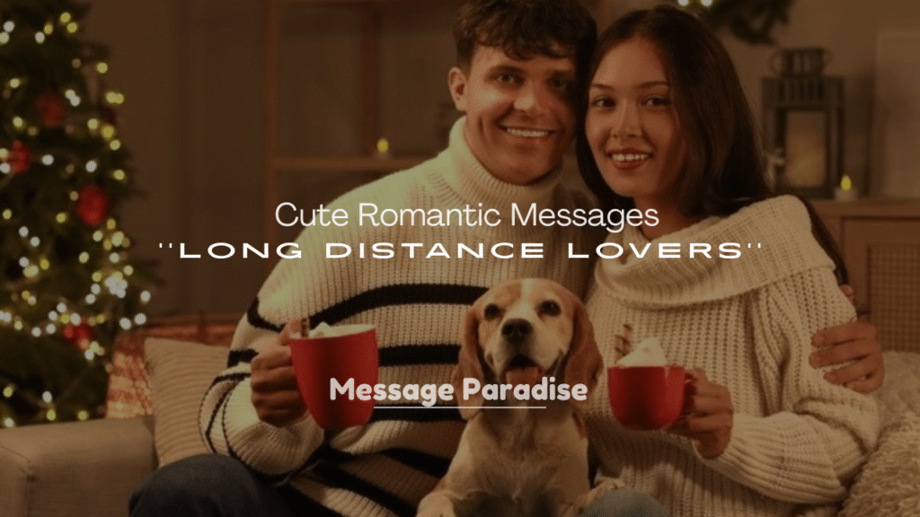 250+ Cute Romantic Messages for Long Distance Lovers