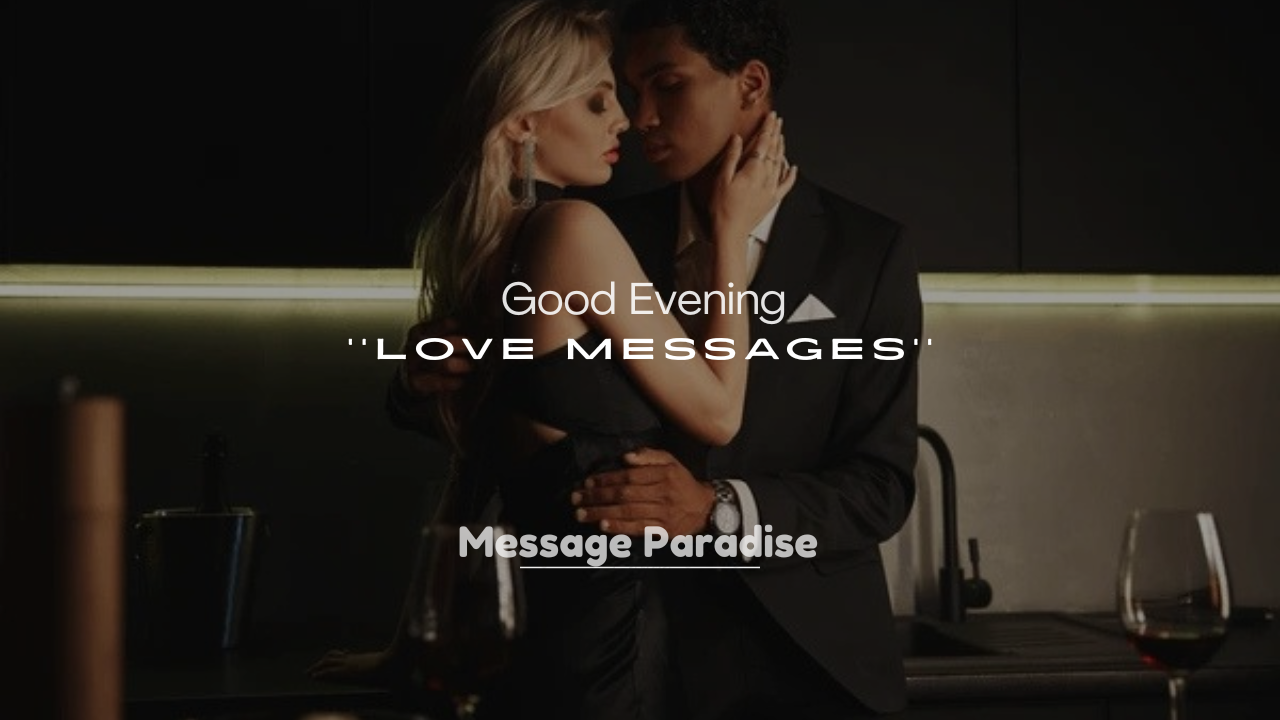 250+ Cute Good Evening Love Messages