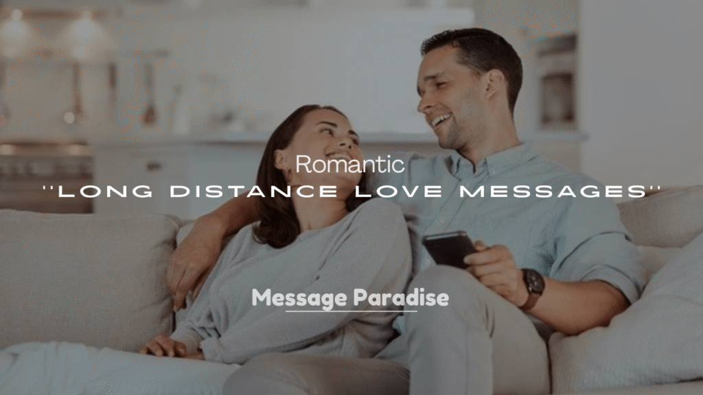 250+ Romantic Long Distance Love Messages