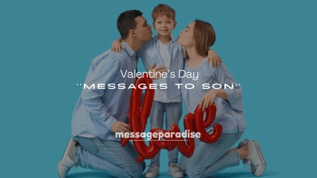 250+ Valentine’s Day Messages to Son
