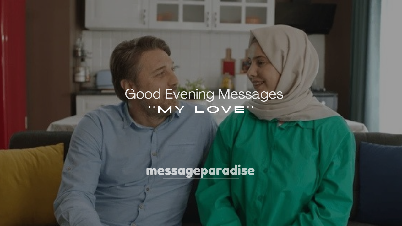 250+ Good Evening Messages for My Love