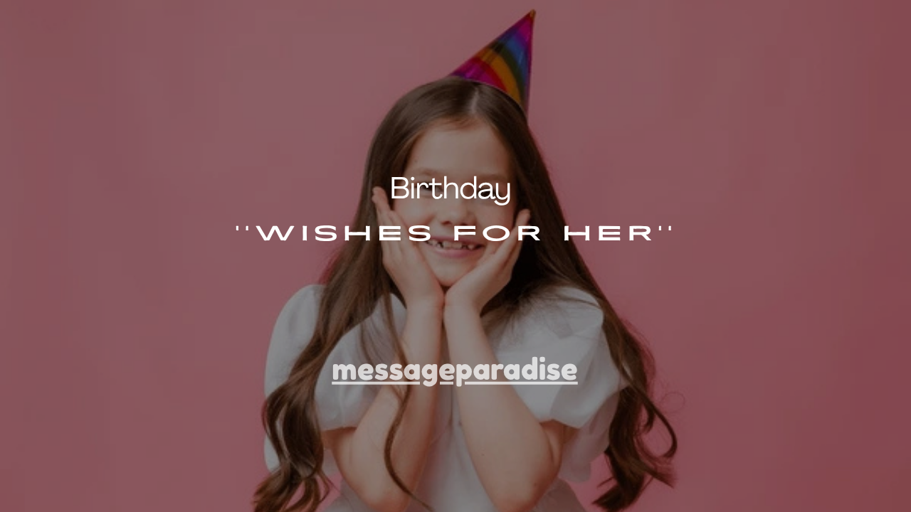 150+ Birthday Wishes for Her Romantic, & Heart-Touching