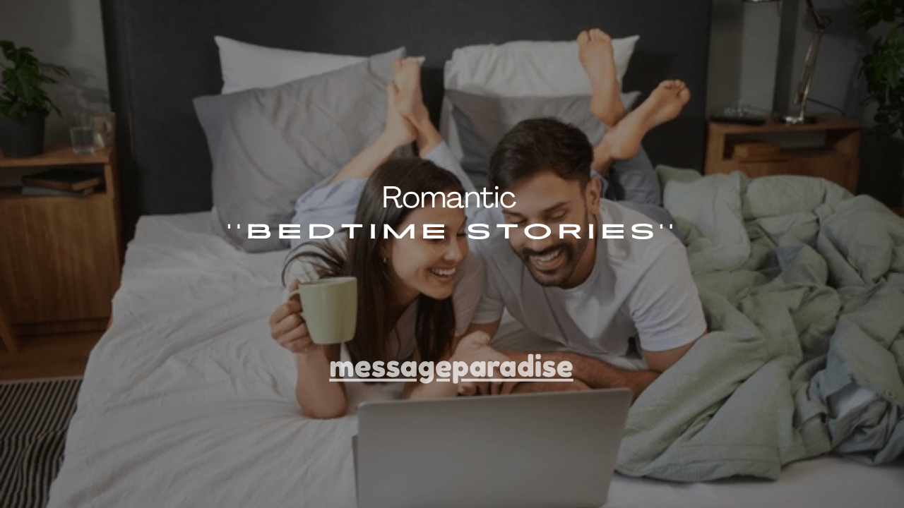 21+Romantic Bedtime Stories for Your Girlfriend That Feel Like Real Love