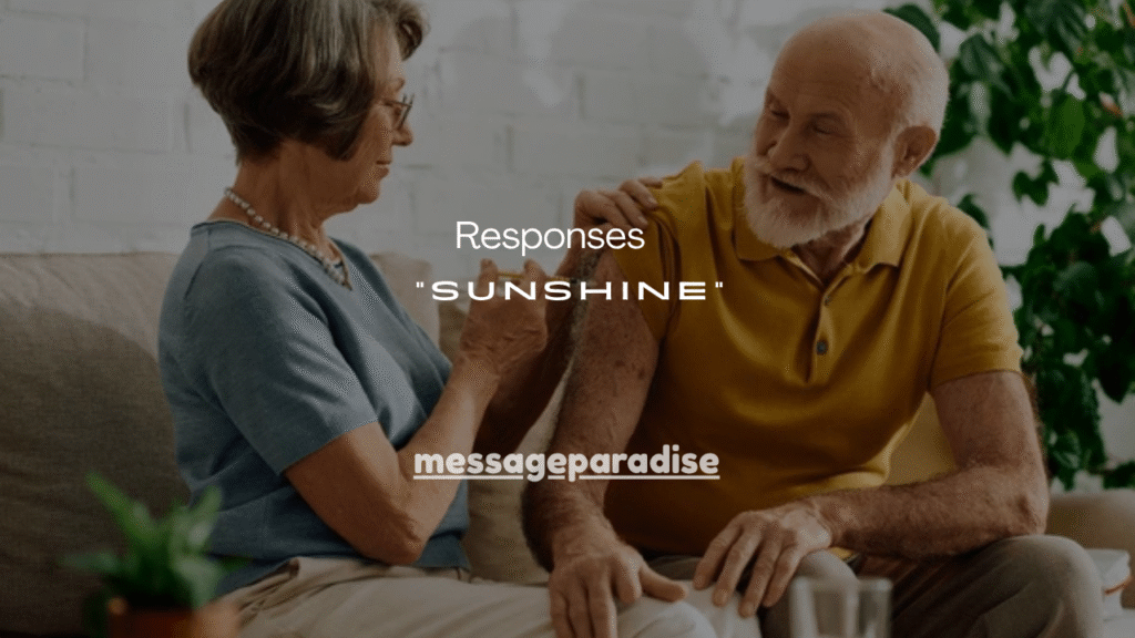 121+ Smart Responses When Someone Calls You “Sunshine”