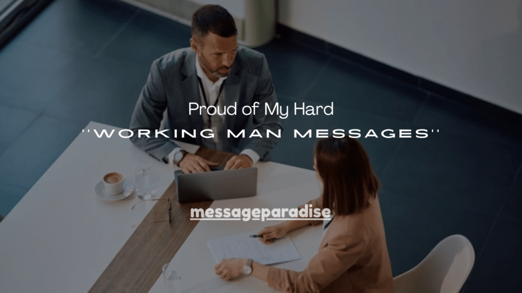 100+ Proud of My Hard Working Man Messages