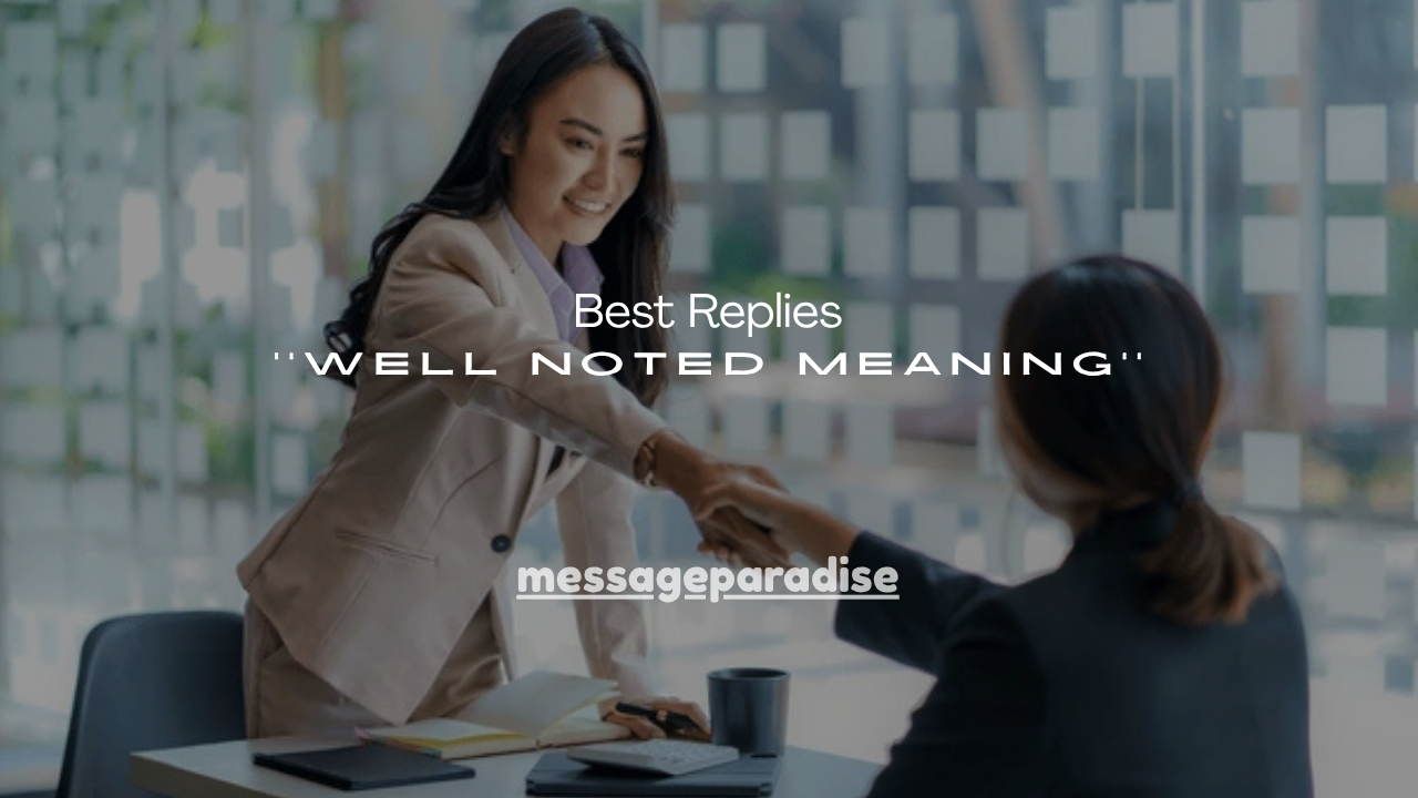 100+ Best Replies Well Noted Meaning