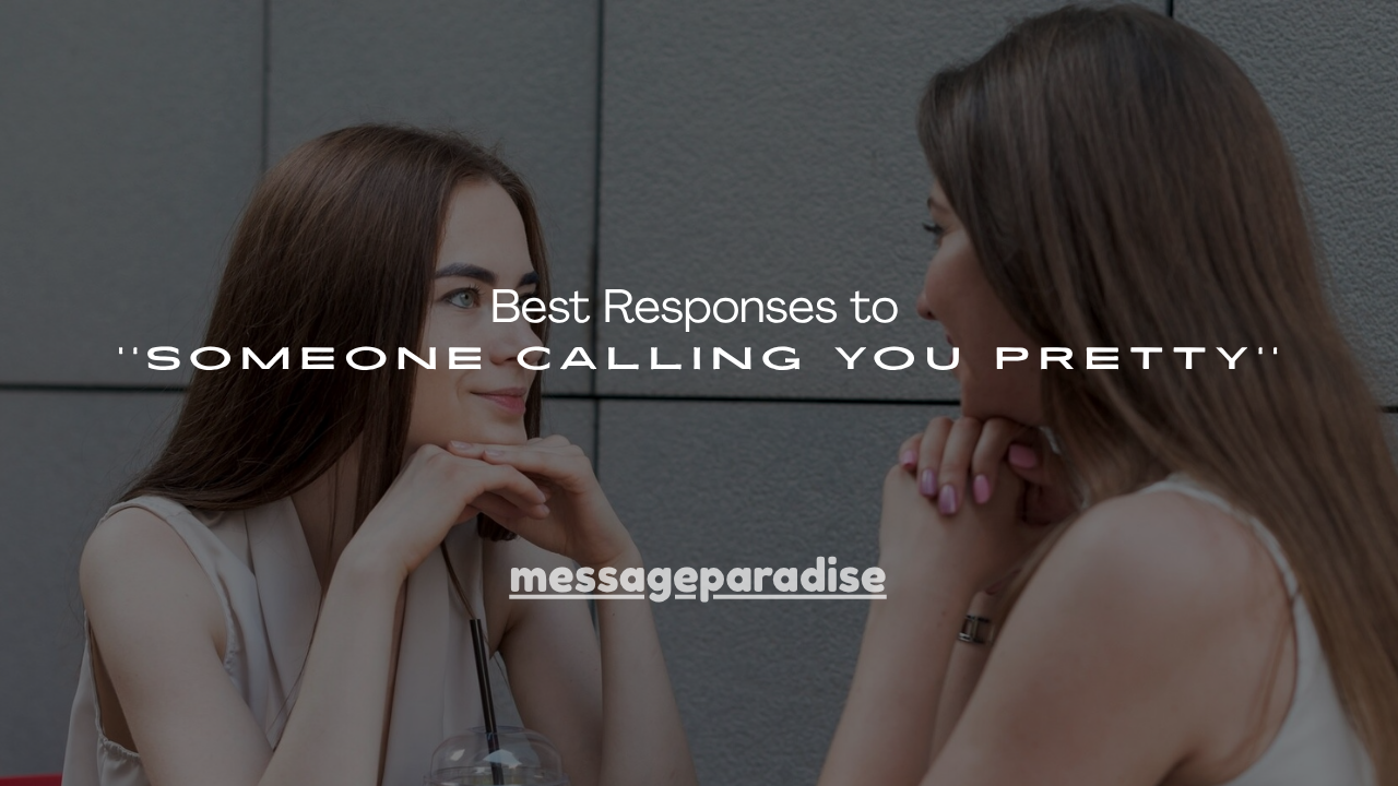 200+ Best Responses to Someone Calling You Pretty