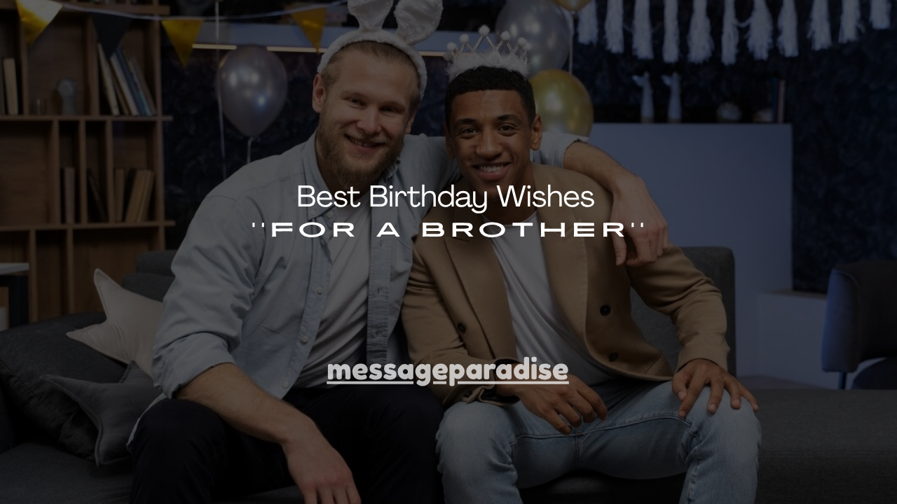 200+ Best Birthday Wishes for a Brother
