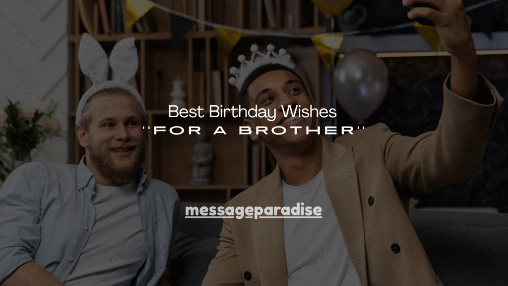  Best Birthday Wishes for a Brother