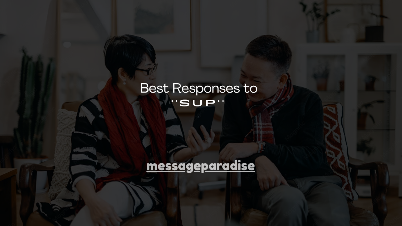 140+ Best Responses to ''Sup''