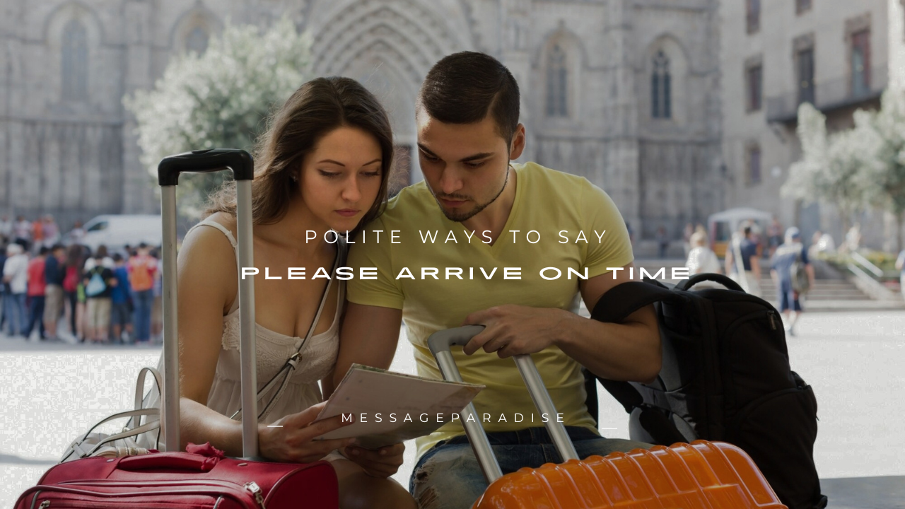 150+ Polite Ways to Say Please Arrive on Time